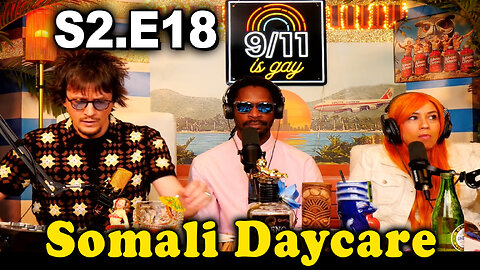9/11 is Gay | S2.E18 Somali Daycare Special