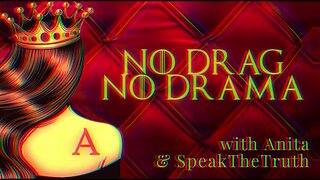 No Drag, No Drama! with Anita and Speak 5:30 PM ET