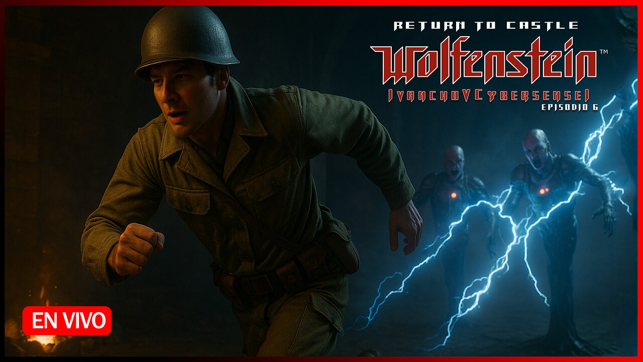 🔴UBER SOLDAT [ Episodio 6] IvanchoVCyberSensei - LIVESTREAM Return to Castle Wolfenstein
