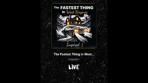 The Fastest Thing in West Virginia