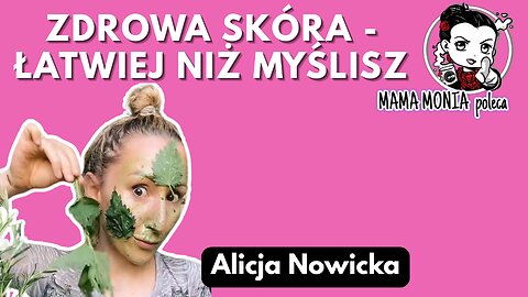 Zdrowa skóra: Łatwiej niż myślisz - Alicja Nowicka start 20.00