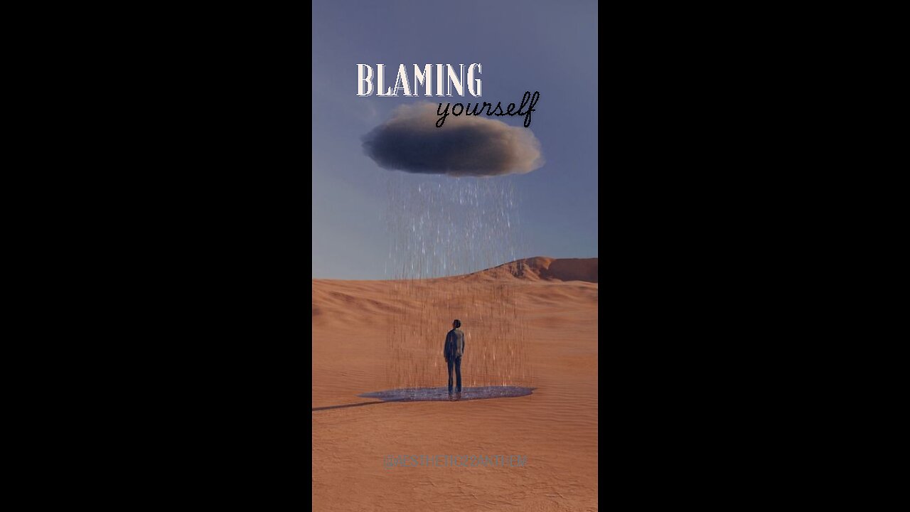 Blaming yourself