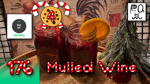 The MAX AC Channel #176: Mulled Wine