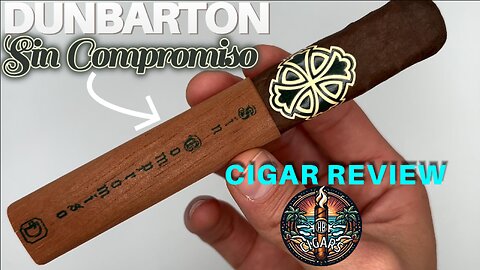 Dunbarton Sin Compromiso CIgar Review