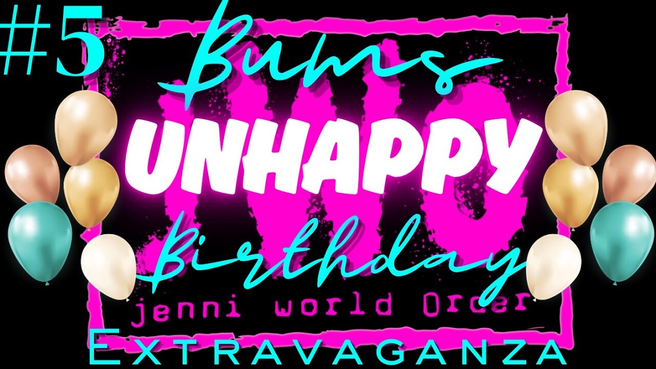 Belated Birthday Bullshit- Unhappy Birthday Week Continues!