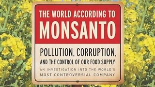The World According To MONSANTO: (2008)
