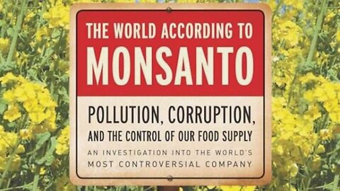 The World According To MONSANTO: (2008)