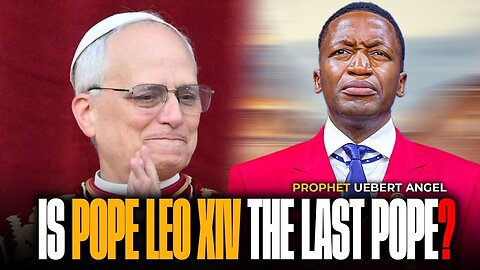 MUST WATCH ‼️ Is Pope Leo XIV the last Pope ? | Prophet Uebert Angel 