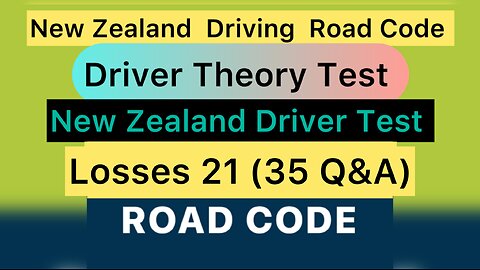 Lesson 21 (35 Q&A) | New Zealand Driving Road Code Test | Driver Theory Test | New Zealand Driver