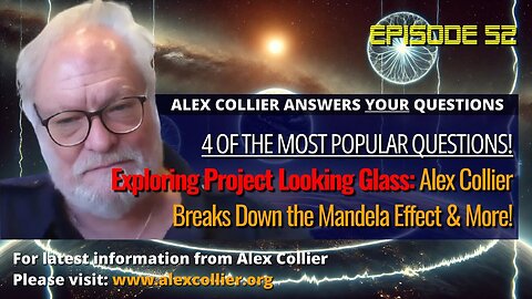 Exploring Project Looking Glass: Alex Collier Breaks Down the Mandela Effect & More!