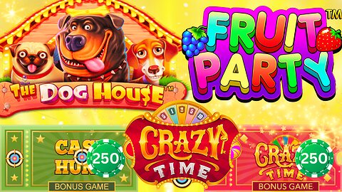 BIG BETS ON CRAZY TIME FEATURING THE DOG HOUSE AND FRUIT PARTY SLOTS