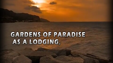 they will have the Gardens of Paradise as a lodging,