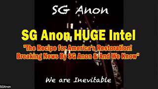 SG Anon HUGE Intel 08.25.25: "The Recipe for America's Restoration! Breaking News By SG Anon & And We Know"