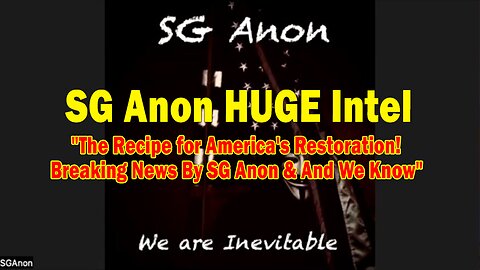SG Anon HUGE Intel 08.25.25: "The Recipe for America's Restoration! Breaking News By SG Anon & And We Know"