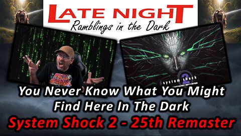 You Never Know What You May Find In The Dark: System Shock 2 - 25th Remaster
