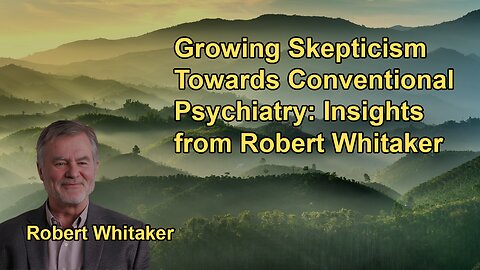 Discussion on How Skepticism Towards the Conventional Psychiatric Model Is Growing Among