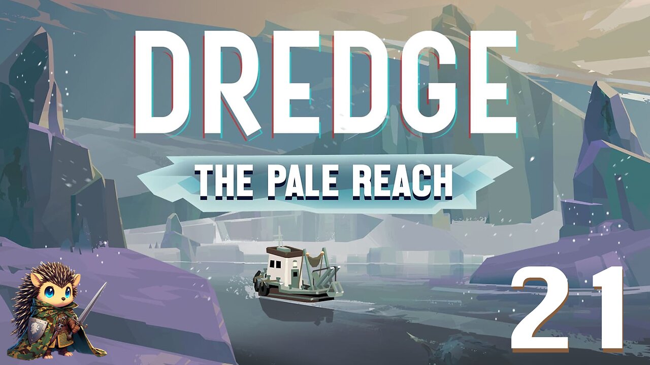Breaking the Ice - Dredge BLIND [21]