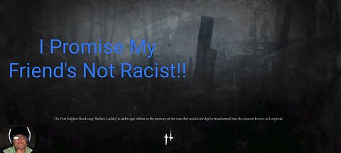 I Promise My Friend's Not Racist!!!
