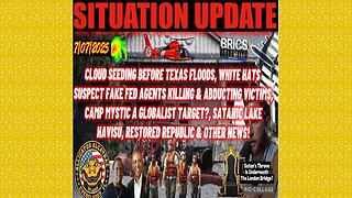 SITUATION UPDATE 7/7/25 - Cloud Seeding Before Texas Floods, Satanic Lake Havisu, Panic Is Coming