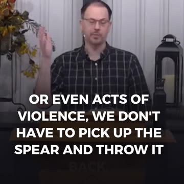 When life throws spears at you, don't throw them back! - Calvary Chapel Fergus Falls