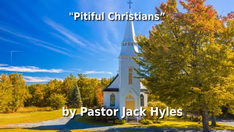 😢️ Pastor Jack Hyles Sermon "Pitiful Christians” ✝️
