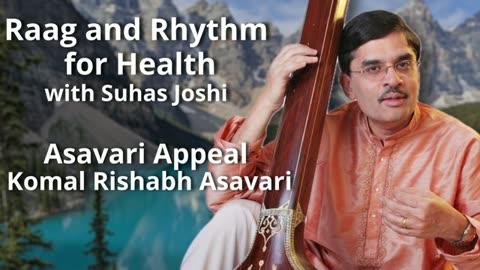 Raga and Rhythm - Asavari Appeal - Komal Rishabh Asavari Presented by Suhas Joshi