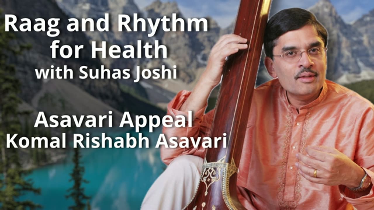 Raga and Rhythm - Asavari Appeal - Komal Rishabh Asavari Presented by Suhas Joshi