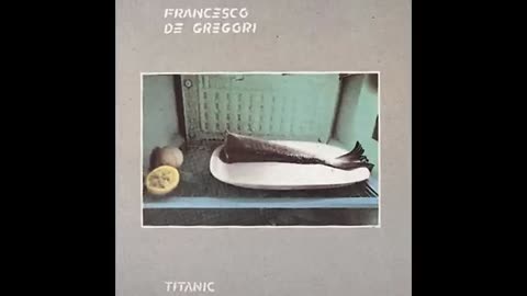 FRANCESCO DE GREGORI---TITANIC
