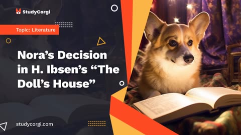 Nora’s Decision in H. Ibsen’s “The Doll’s House” - Essay Example