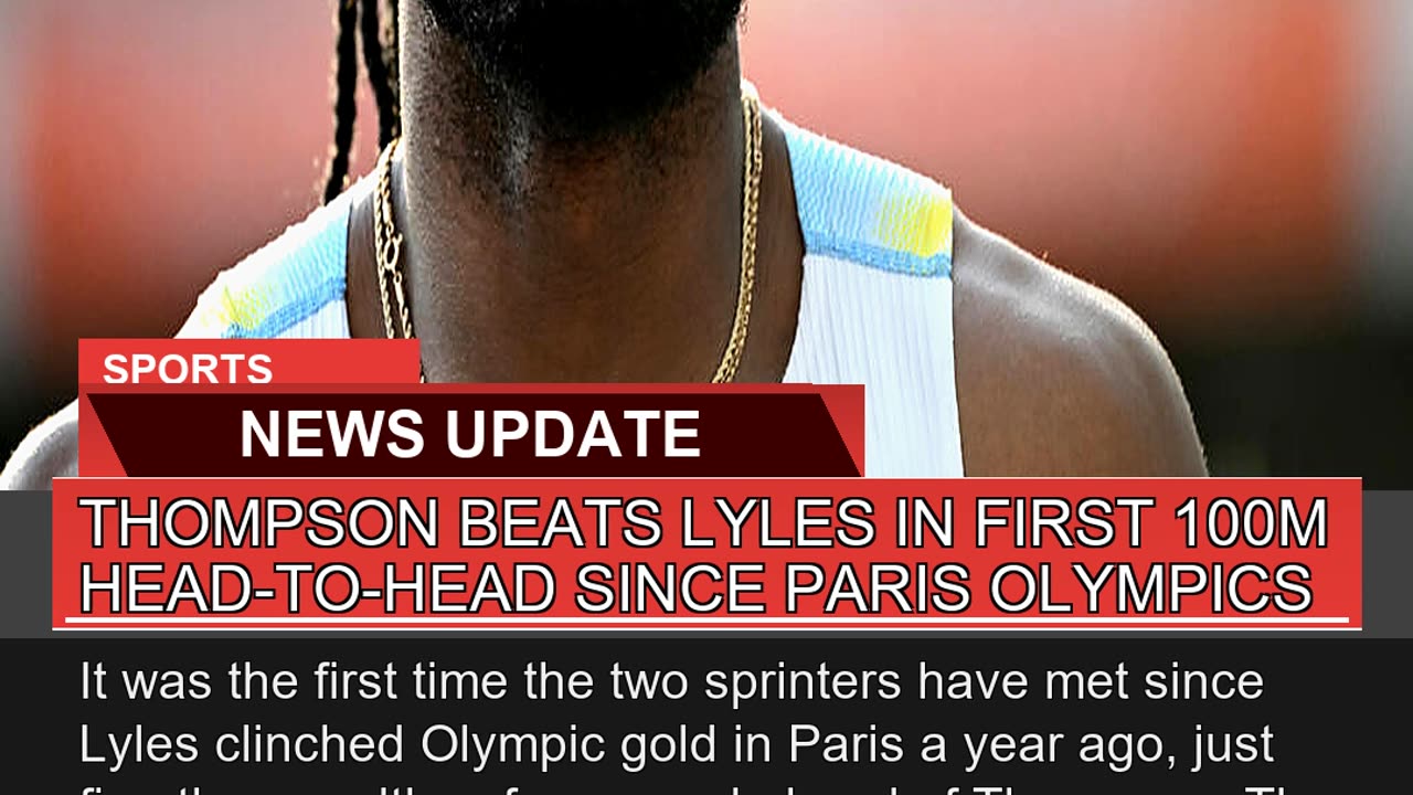 Thompson Beats Lyles in First 100m Headtohead Si