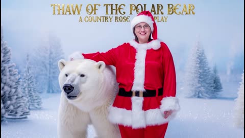 THAW OF THE POLAR BEAR - COUNTRY ROSE RADIO