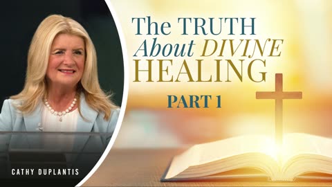 The Truth About Divine Healing, Part 1