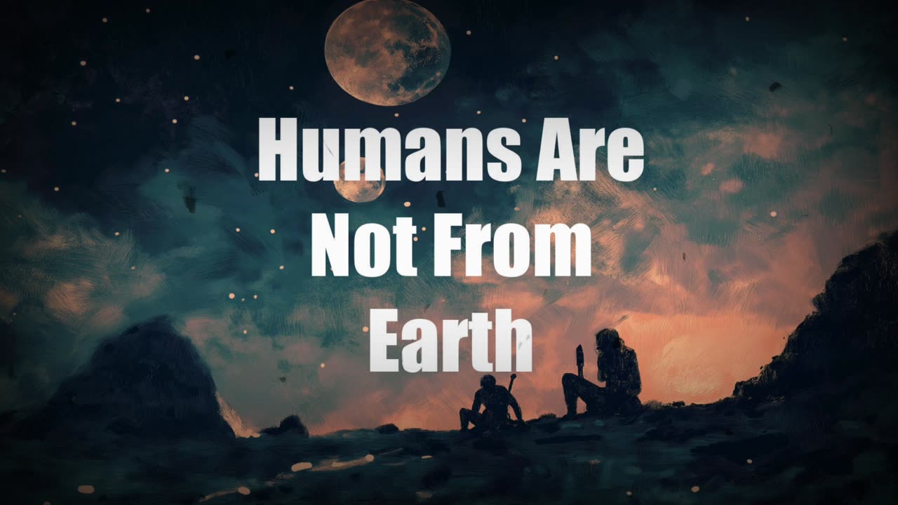 Humans Are Not From Earth | Episode 106