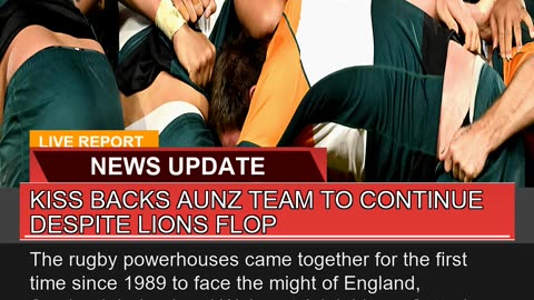 Kiss Backs Aunz Team to Continue Despite Lions Flo