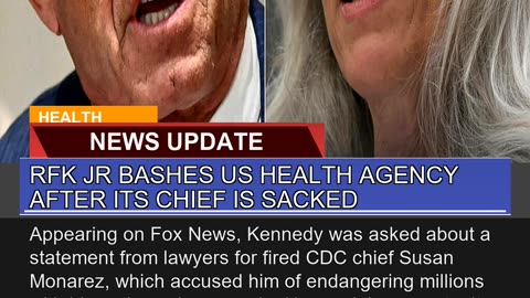 Rfk Jr Bashes US Health Agency After Its Chief is