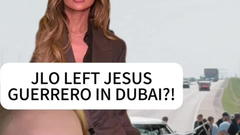 Jennifer Lopez left Jesus Guerrero in Dubai