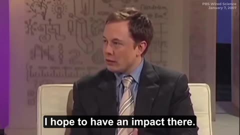 Elon Musk in 2007: I Just Want to Help Solve Important Problems for Humanity