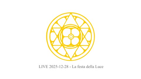 LIVE 2025-12-28 - La festa della Luce