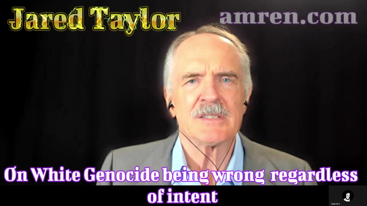 Jared Taylor: White Genocide is wrong regardless of intent