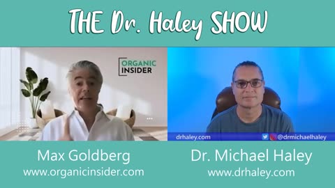 Unlocking Organic Insights: Max Goldberg on The Dr. Haley Show Podcast