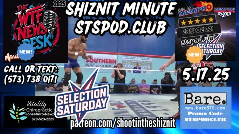 SHIZNIT MINUTE 05.17.25-BT TALKS MEMPHIS WRESTLING!