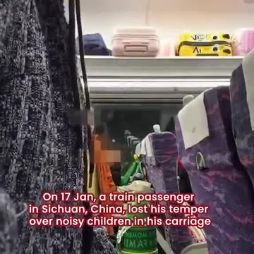 Furious train passenger yells at noisy children in China. Was he right or wrong to react this way?