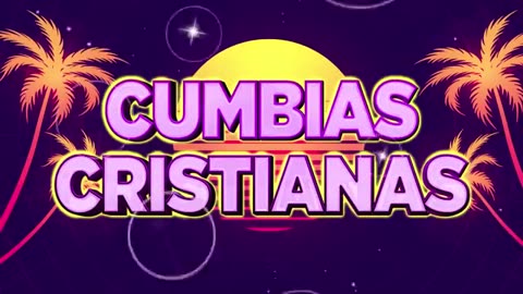 Cumbias Cristianas, Alabanzas Tropical Musica Cristiana.