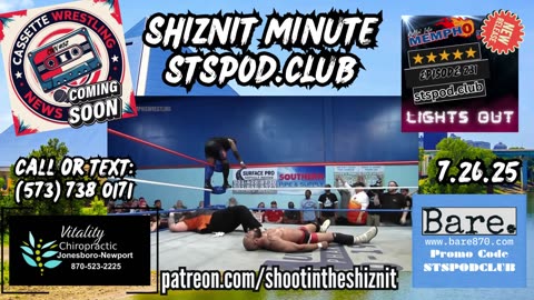 SHIZNIT MINUTE 7.26.25-BT talks MEMPHIS WRESTLING !