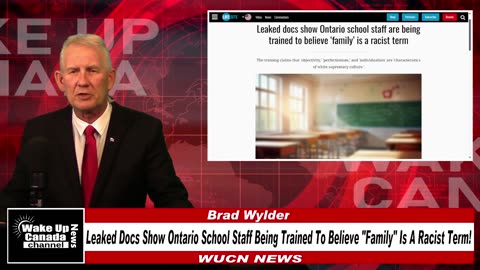 WUCN-Epi#284-Leaked Docs Show Ontario School Staff Being Trained To Believe Family A Racist Term!