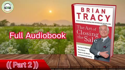 The Art of Closing the Sale, BRIAN TRACY - Stories of experience, Full Audiobook