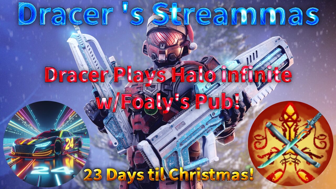 Dracer's Streammas Day 2 on Halo Infinite Tuesday w/Foaly! 23 Days to go!
