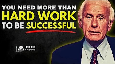 Why Hard Work Alone Won’t Make You Successful | Jim Rohn Motivation