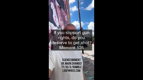 If you support gun rights, do you deserve to get shot? Moment 526