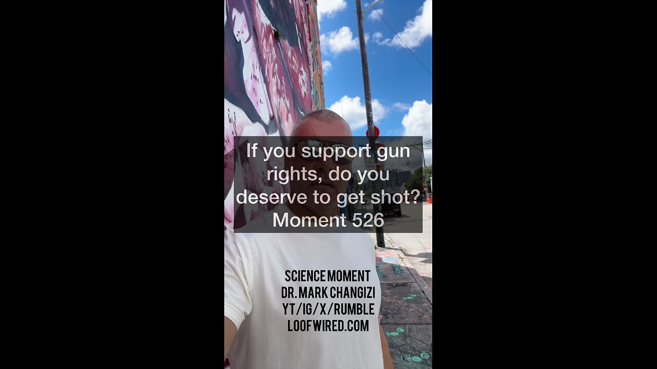 If you support gun rights, do you deserve to get shot? Moment 526